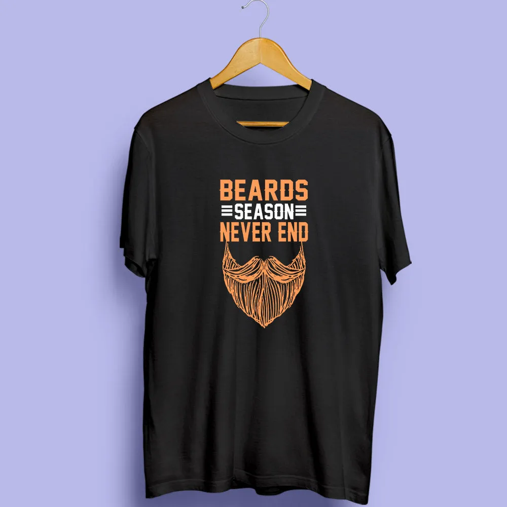 Beard Season Never Ends Half Sleeve T-Shirt