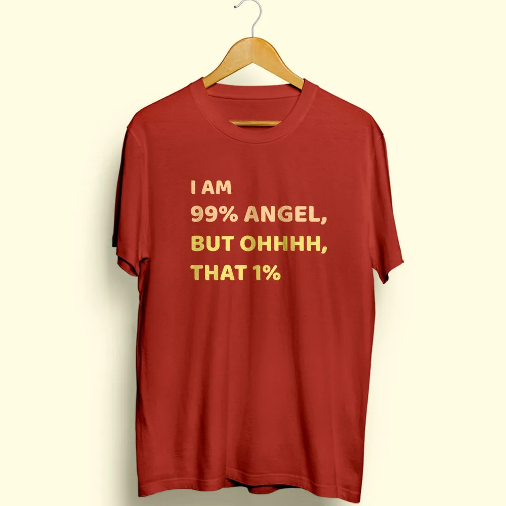 I Am 99% Angel Half Sleeve T-Shirt