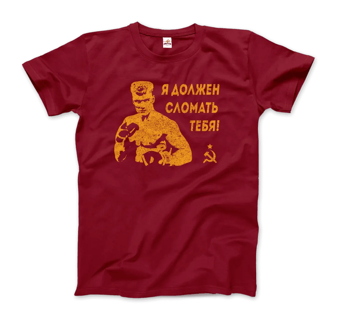 I Must Break You - Ivan's Drago Quote T-Shirt