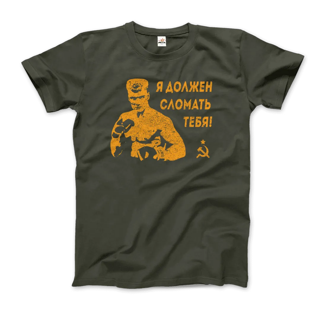 I Must Break You - Ivan's Drago Quote T-Shirt