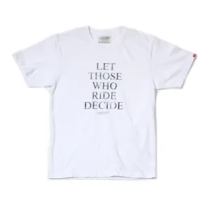 Let Those Who Ride Decide Tee